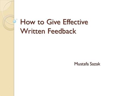 How to Give Effective Written Feedback