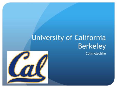 University of California Berkeley Colin Aleshire.