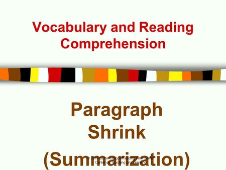 Vocabulary and Reading Comprehension Paragraph Shrink (Summarization) © 2010 by the Oregon Reading First Center Center on Teaching and Learning.