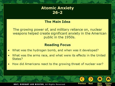 Atomic Anxiety 26-2 The Main Idea The growing power of, and military reliance on, nuclear weapons helped create significant anxiety in the American public.