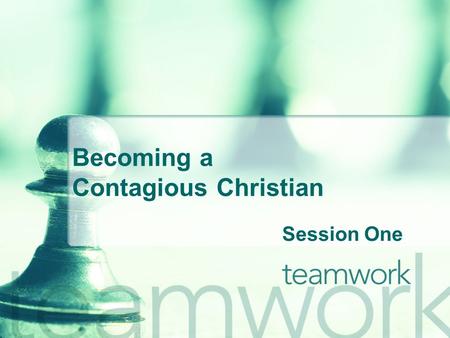 Becoming a Contagious Christian Session One. Why Become a Contagious Christian Describe what Relational Evangelism is not Identify the components of Relational.