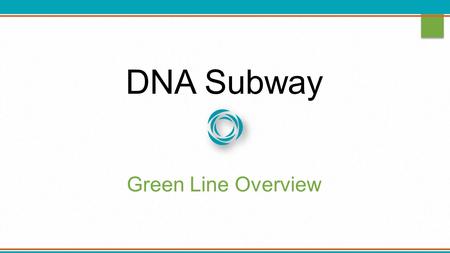 DNA Subway Green Line Overview. Growth of Sequence Read Archive (SRA) 2.2 Quadrillion bases Log Scale!