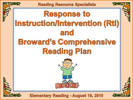 Instruction/Intervention (RtI) and Broward’s Comprehensive
