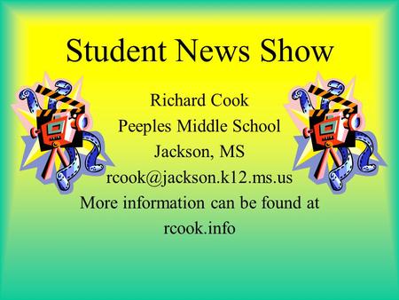 Student News Show Richard Cook Peeples Middle School Jackson, MS More information can be found at rcook.info.