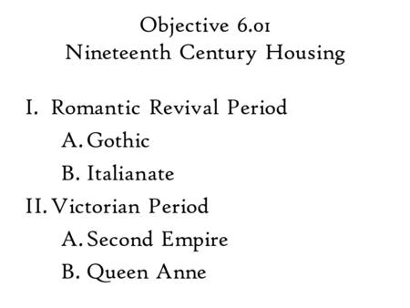 Objective 6.01 Nineteenth Century Housing