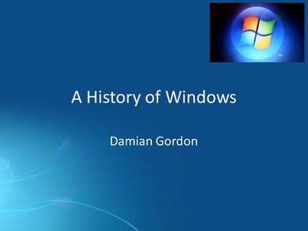 A History of Windows Damian Gordon. Desktop market share (2014)
