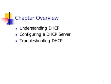 Chapter Overview Understanding DHCP Configuring a DHCP Server