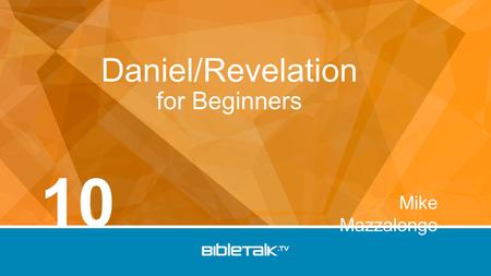 Mike Mazzalongo Daniel/Revelation for Beginners 10.