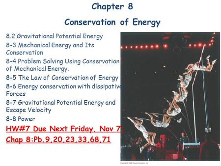 Chapter 8 Conservation of Energy 8.2 Gravitational Potential Energy 8-3 Mechanical Energy and Its Conservation 8-4 Problem Solving Using Conservation of.