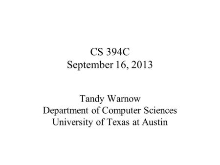 CS 394C September 16, 2013 Tandy Warnow Department of Computer Sciences University of Texas at Austin.