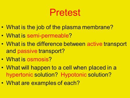 Pretest What is the job of the plasma membrane?
