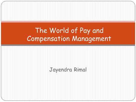 The World of Pay and Compensation Management