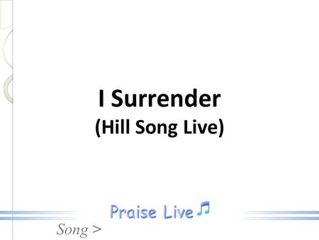 I Surrender (Hill Song Live)