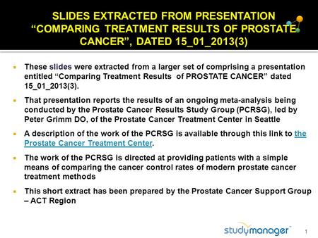  These slides were extracted from a larger set of comprising a presentation entitled “Comparing Treatment Results of PROSTATE CANCER” dated 15_01_2013(3).