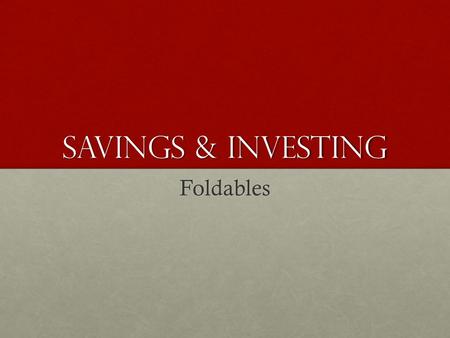 Savings & investing Foldables. Financial Pyramid Speculative Real Estate Commodities Capital Growth Mutual Funds Stocks Bonds Financial Growth Money Market.