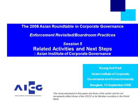 The 2006 Asian Roundtable in Corporate Governance Enforcement Revisited/Boardroom Practices Session 5 Related Activities and Next Steps : Asian Institute.