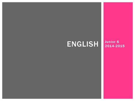 Junior 6 2014-2015 ENGLISH. MS DANIELA Blog: