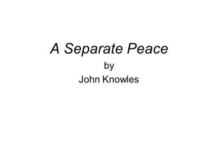 A Separate Peace by John Knowles. Chapter 1 1. What is the setting? Devon School – 15 years after he left it Flashback 1942 Present 1957.