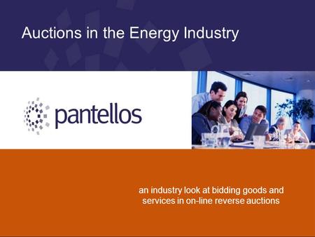 Auctions in the Energy Industry an industry look at bidding goods and services in on-line reverse auctions.