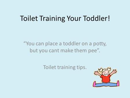 Toilet Training Your Toddler!