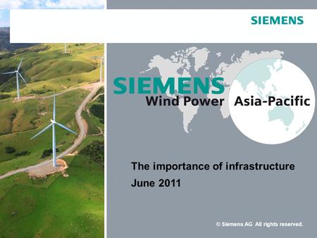 © Siemens AG All rights reserved. The importance of infrastructure June 2011.