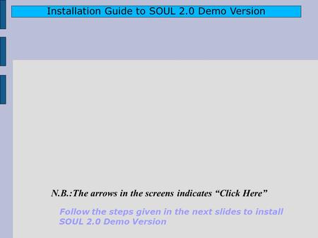 Installation Guide to SOUL 2.0 Demo Version