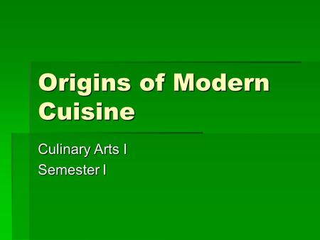 Origins of Modern Cuisine