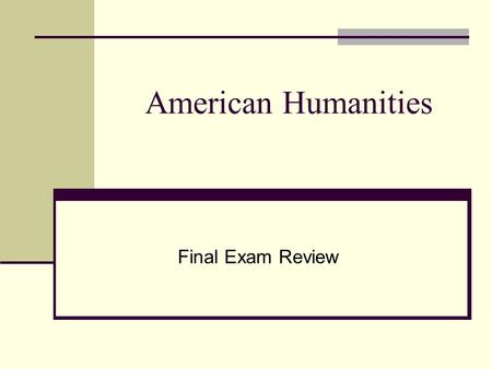 American Humanities Final Exam Review. Transcendentalism Ralph Waldo Emerson Various essays which include “Nature,” “The American Scholar,” “Self-Reliance,”