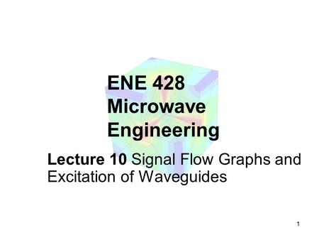 ENE 428 Microwave Engineering