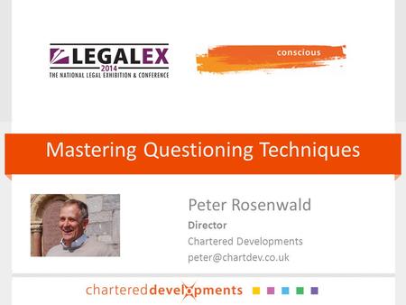 Mastering Questioning Techniques Peter Rosenwald Director Chartered Developments