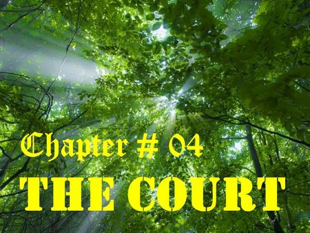 Page 1 Free Powerpoint Templates Chapter # 04 The Court.