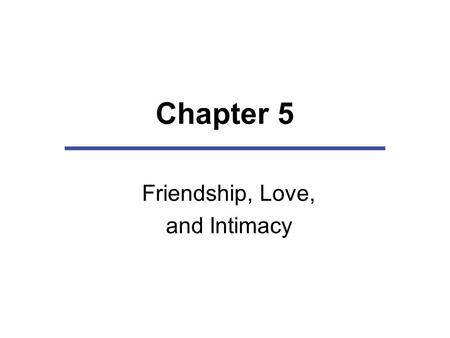 Friendship, Love, and Intimacy