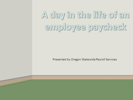 Presented by Oregon Statewide Payroll Services. OSPS OSPS – Oregon Statewide Payroll Services OSPA OSPA – Oregon Statewide Payroll Application PEBB PEBB.