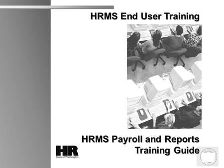 Table of Contents HRMS Payroll and Reports Overview 6
