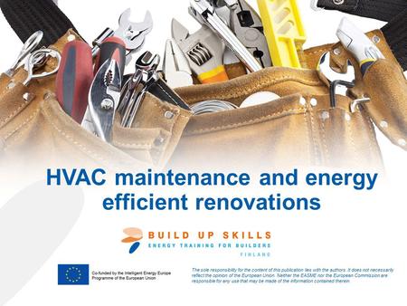 HVAC maintenance and energy efficient renovations The sole responsibility for the content of this publication lies with the authors. It does not necessarily.