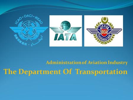 Administration of Aviation Industry The Department Of Transportation.