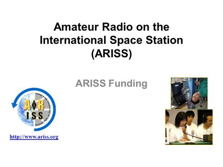 Amateur Radio on the International Space Station (ARISS) ARISS Funding