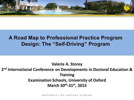 Valerie A. Storey 2 nd International Conference on Developments in Doctoral Education & Training Examination Schools, University of Oxford March 30 th.