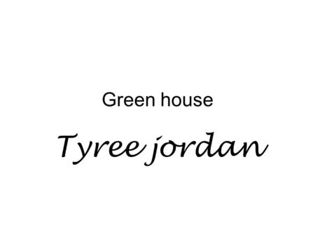 Green house Tyree jordan. Solar panel house Solar Panel.
