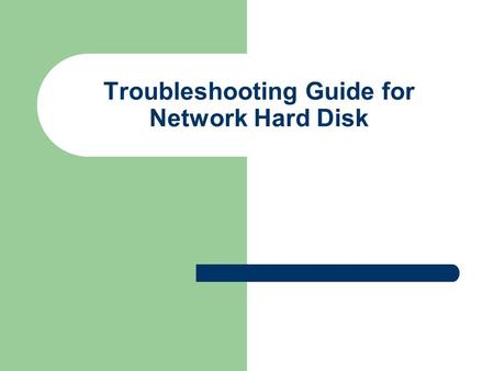 Troubleshooting Guide for Network Hard Disk. Model - NH-200.