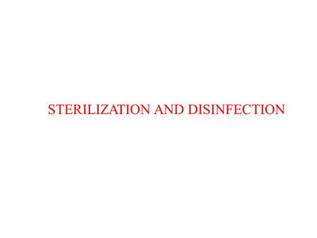 STERILIZATION AND DISINFECTION