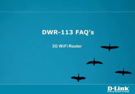 DWR-113 FAQ’s 3G WiFi Router.
