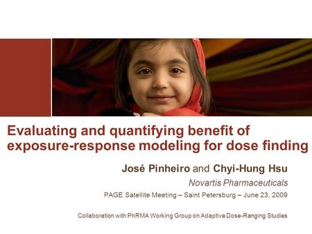 Evaluating and quantifying benefit of exposure-response modeling for dose finding José Pinheiro and Chyi-Hung Hsu Novartis Pharmaceuticals PAGE Satellite.