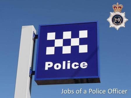 Jobs of a Police Officer. Police Officer Responding to calls from the public.