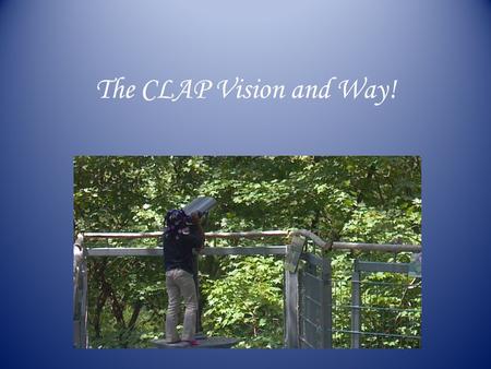 The CLAP Vision and Way!. Tell me what do you see when you think of children?