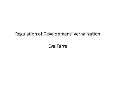 Regulation of Development: Vernalization