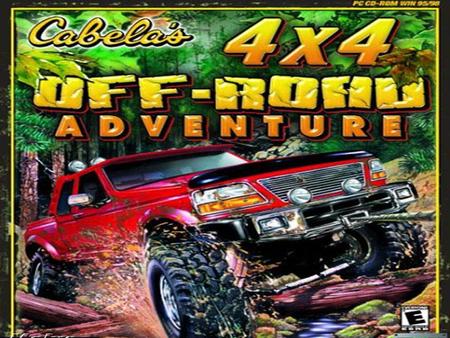 Cabela’s 4X4 Off Road Adventure Developed by Fun Labs Published by Activision Value Publishing Kevin Bonkowski CIS 487 Game Review Presentation.