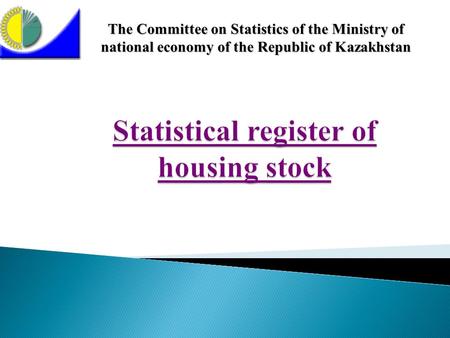 The Committee on Statistics of the Ministry of national economy of the Republic of Kazakhstan.