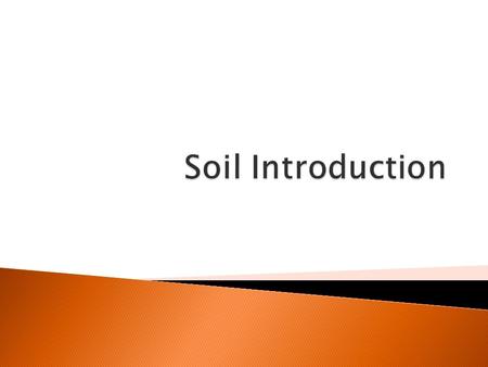  Soil is formed over a VERY long period of time.  As solid rock is weathered into tiny pieces as a result of: ◦ freezing and thawing ◦ having water.