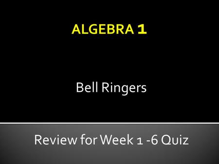 Bell Ringers Review for Week 1 -6 Quiz. Which expression best L represents the perimeter of this rectangle? W a. 2 LW b. 2 L+ 2 W c. L + W d. 4 ( L+W)